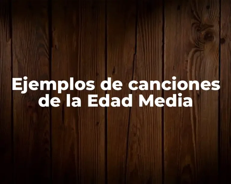 Ejemplos de canciones de la Edad Media