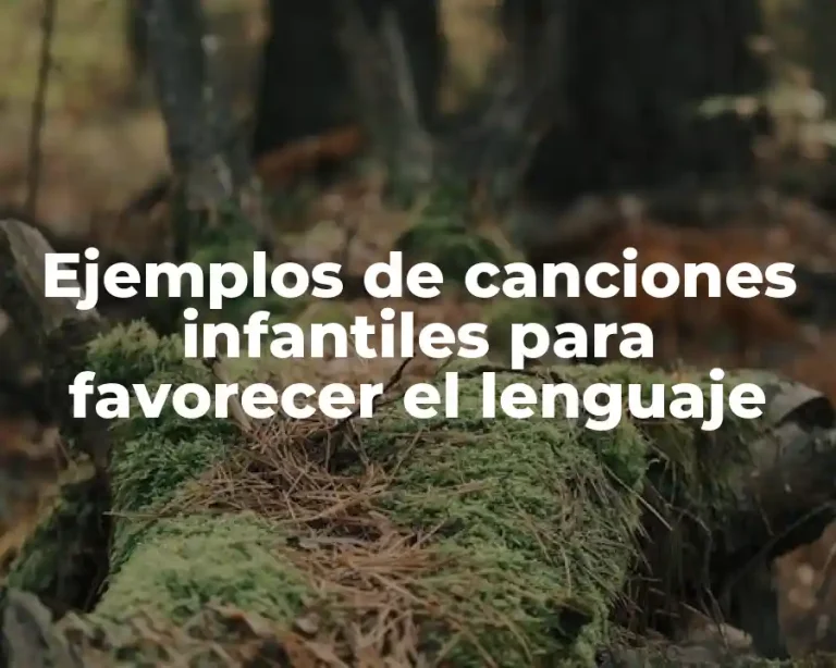 Ejemplos de canciones infantiles para favorecer el lenguaje