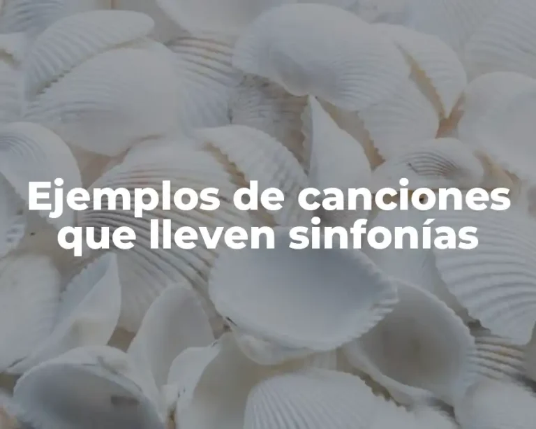 Ejemplos de canciones que lleven sinfonías