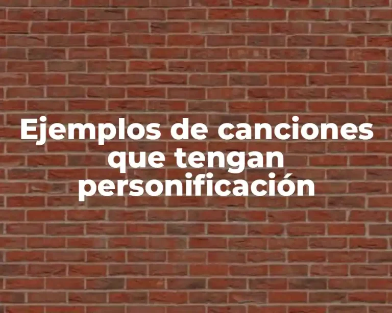 Ejemplos de canciones que tengan personificación
