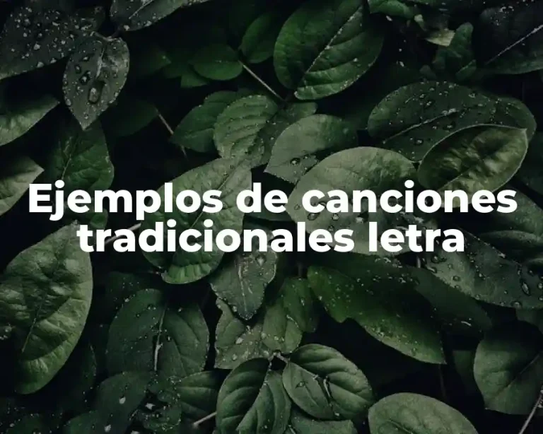 Ejemplos de canciones tradicionales letra
