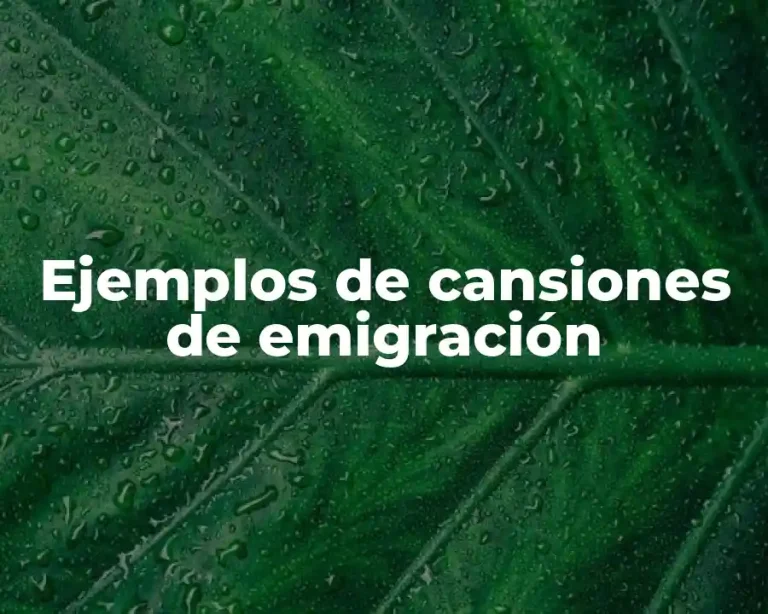 Ejemplos de cansiones de emigración