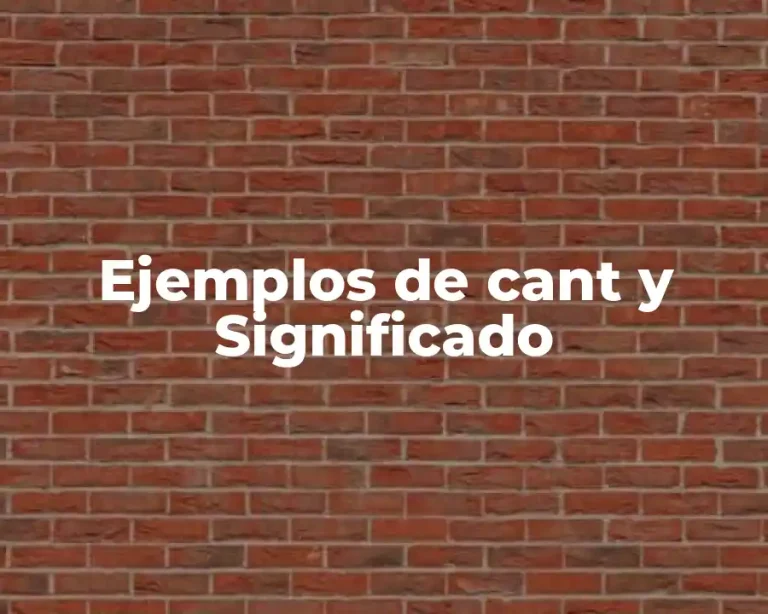 Ejemplos de cant y Significado