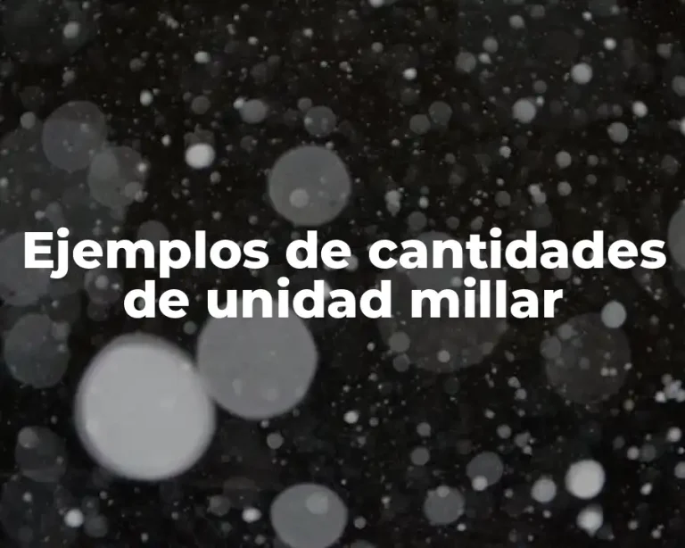 Ejemplos de cantidades de unidad millar