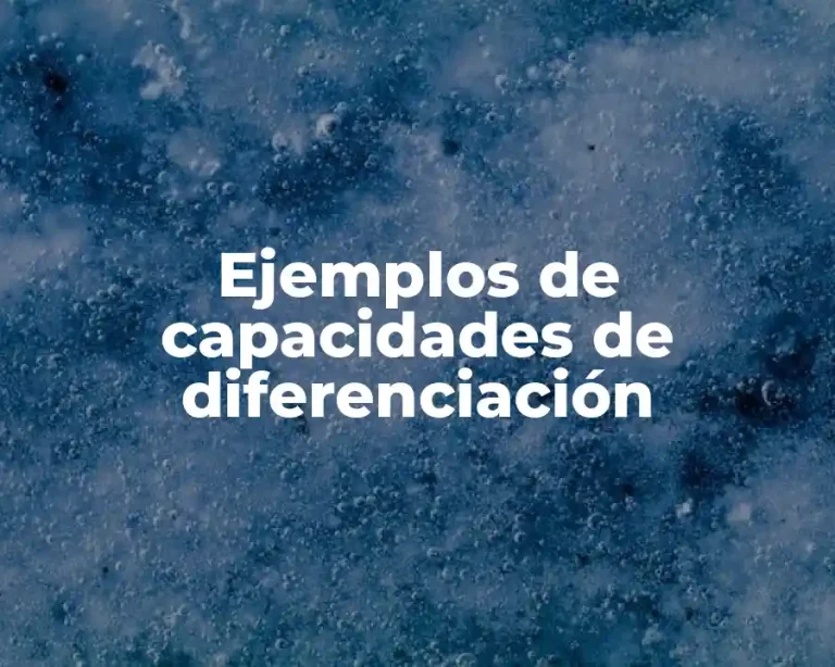 Ejemplos de capacidades de diferenciación