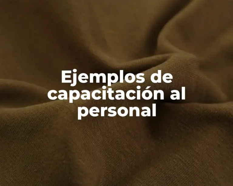Ejemplos de capacitación al personal