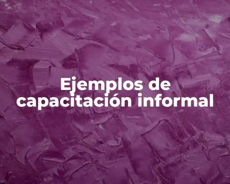 Ejemplos de capacitación informal