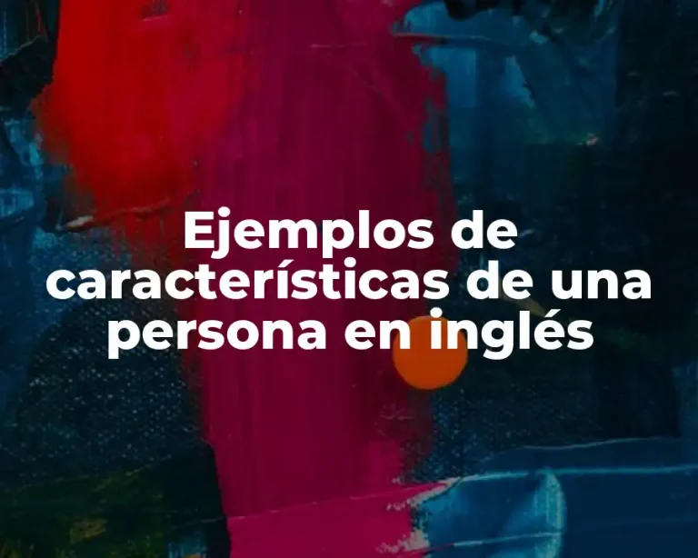 Ejemplos de características de una persona en inglés