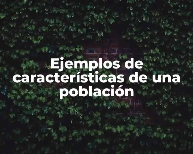 Ejemplos de características de una población