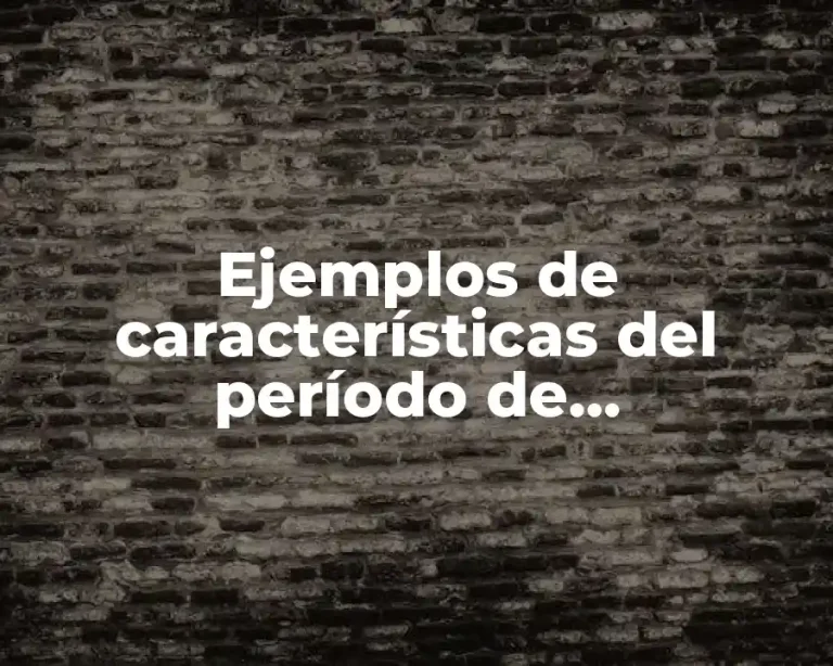 Ejemplos de características del período de independencia de México