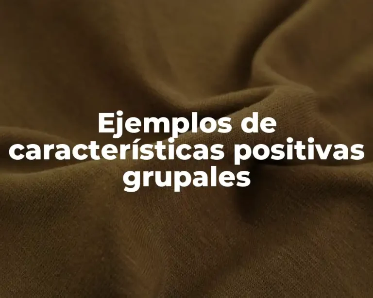 Ejemplos de características positivas grupales