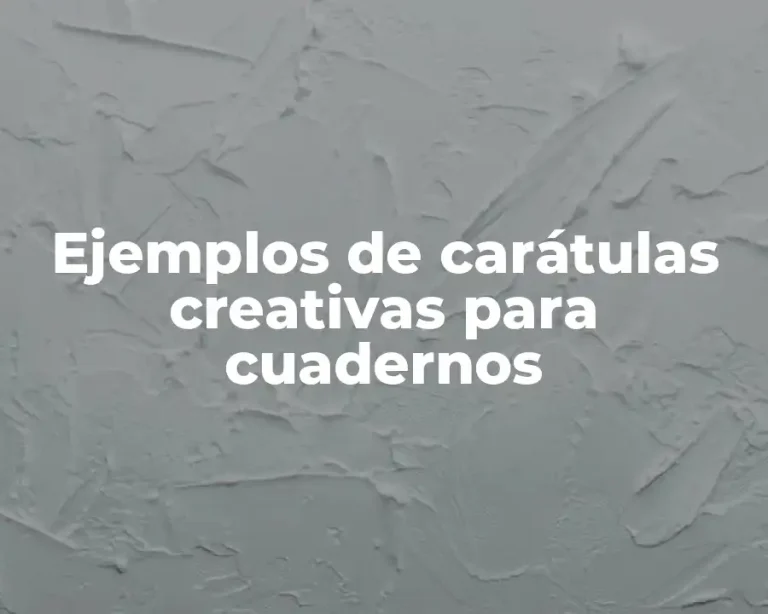 Ejemplos de carátulas creativas para cuadernos