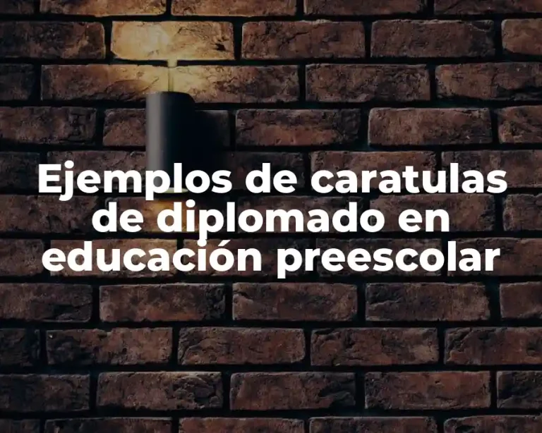 Ejemplos de caratulas de diplomado en educación preescolar