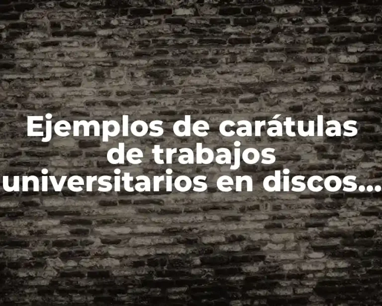 Ejemplos de carátulas de trabajos universitarios en discos compacto