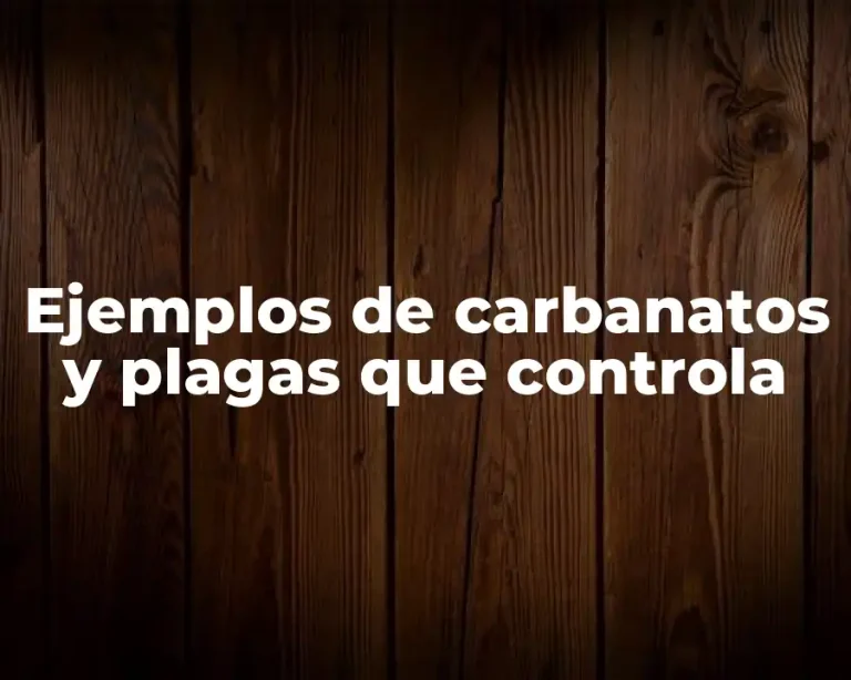 Ejemplos de carbanatos y plagas que controla