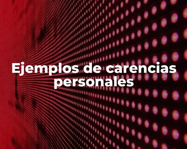 Ejemplos de carencias personales