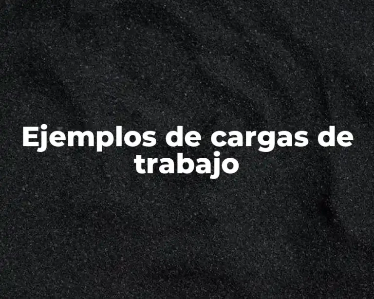 Ejemplos de cargas de trabajo