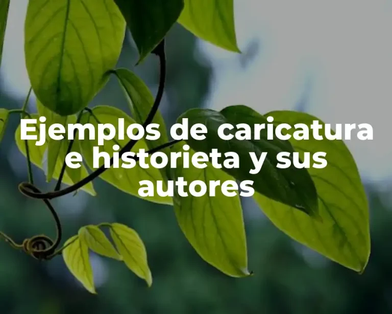 Ejemplos de caricatura e historieta y sus autores