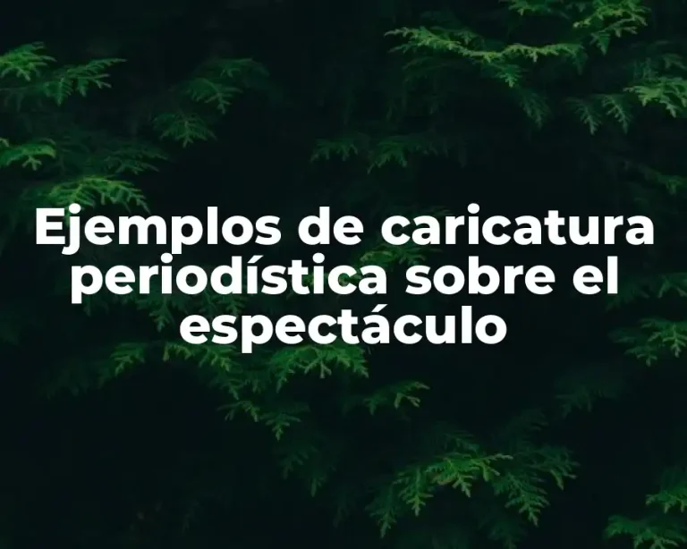 Ejemplos de caricatura periodística sobre el espectáculo