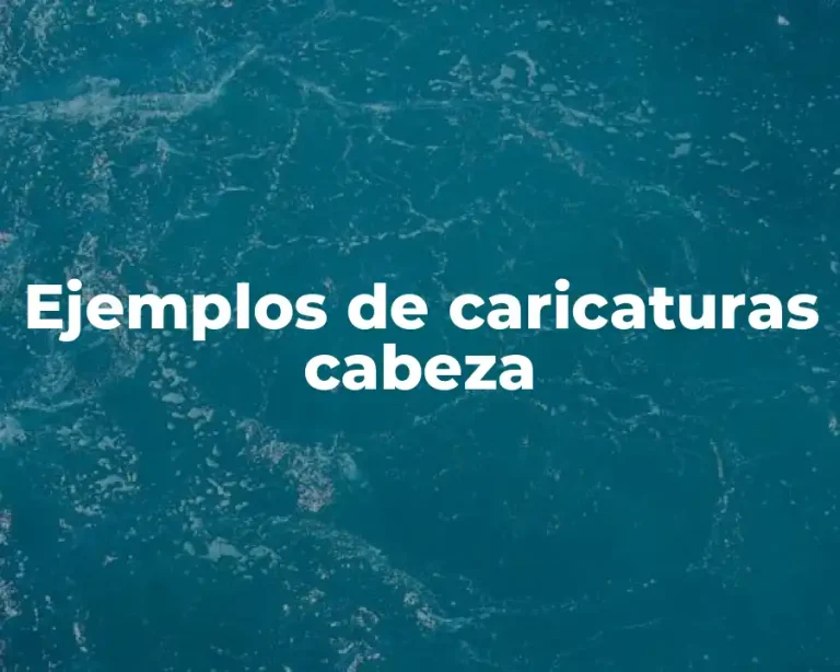 Ejemplos de caricaturas cabeza