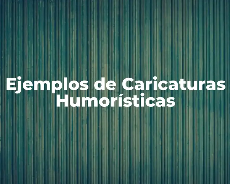 Ejemplos de Caricaturas Humorísticas