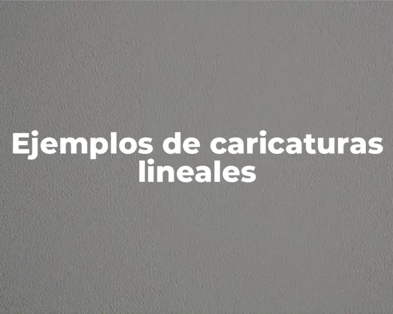 Ejemplos de caricaturas lineales