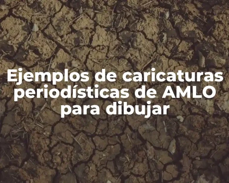 Ejemplos de caricaturas periodísticas de AMLO para dibujar