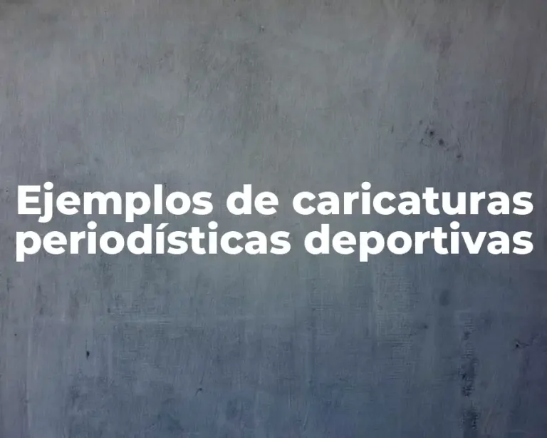 Ejemplos de caricaturas periodísticas deportivas