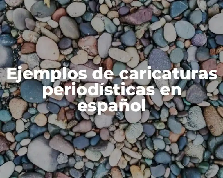 Ejemplos de caricaturas periodísticas en español