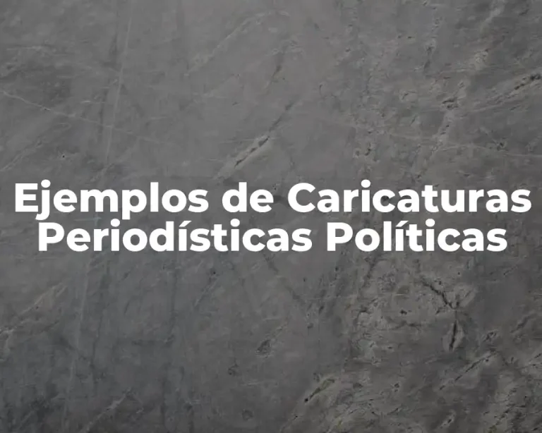 Ejemplos de Caricaturas Periodísticas Políticas