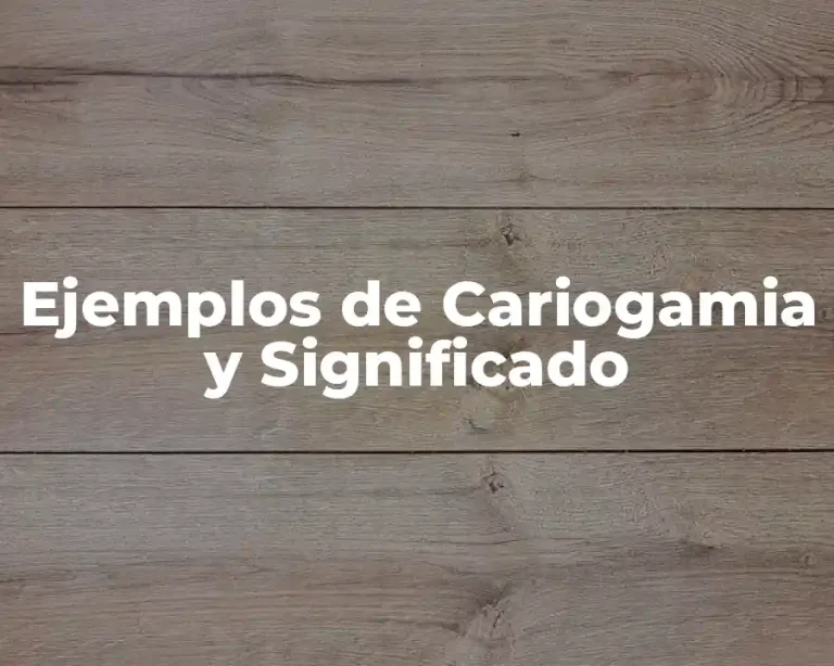 Ejemplos de Cariogamia y Significado