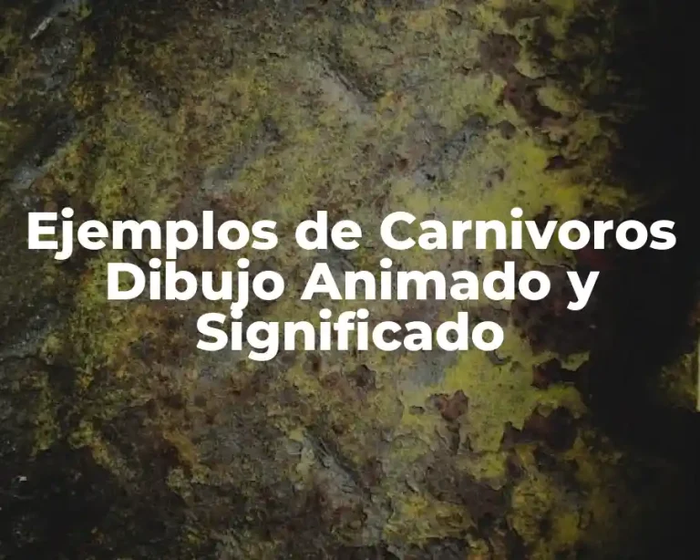 Ejemplos de Carnivoros Dibujo Animado y Significado
