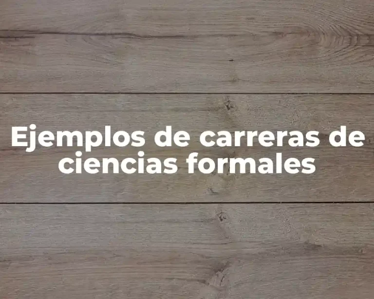 Ejemplos de carreras de ciencias formales