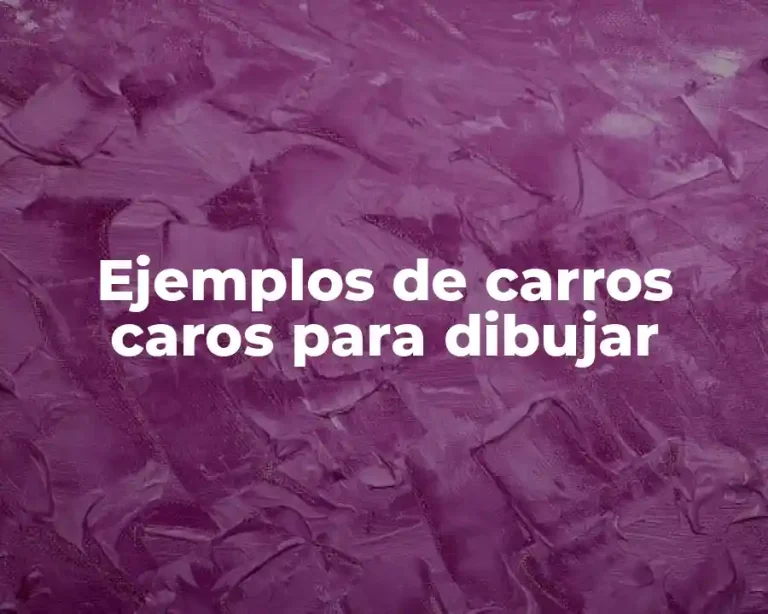 Ejemplos de carros caros para dibujar