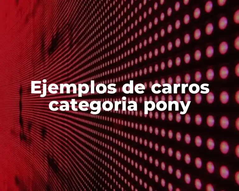 Ejemplos de carros categoria pony