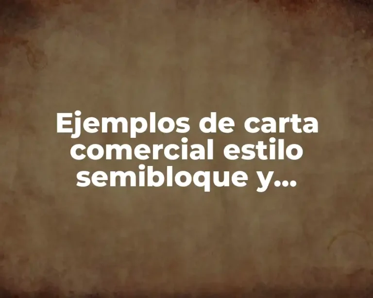 Ejemplos de carta comercial estilo semibloque y Significado