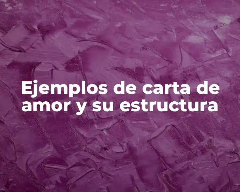 Ejemplos de carta de amor y su estructura