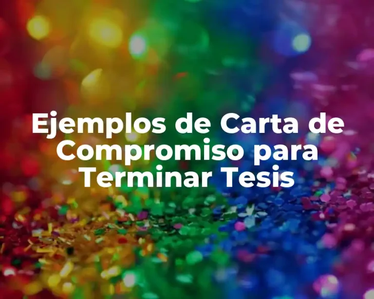 Ejemplos de Carta de Compromiso para Terminar Tesis