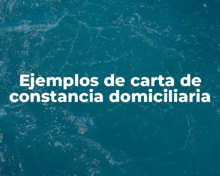 Ejemplos de carta de constancia domiciliaria