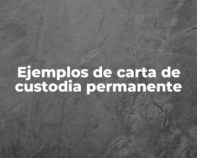Ejemplos de carta de custodia permanente