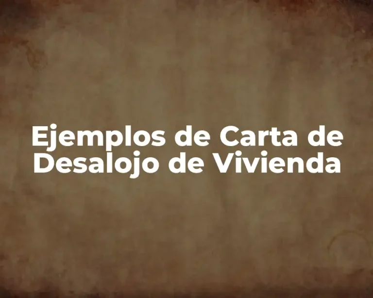 Ejemplos de Carta de Desalojo de Vivienda