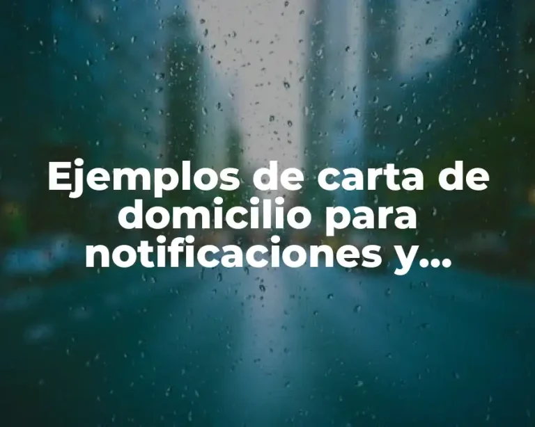 Ejemplos de carta de domicilio para notificaciones y Significado