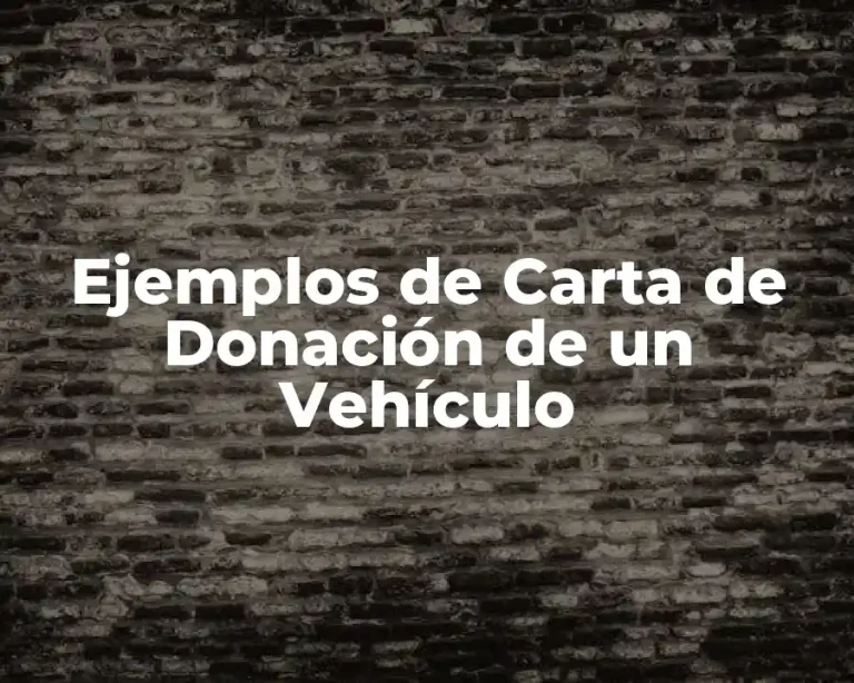 Ejemplos de Carta de Donación de un Vehículo