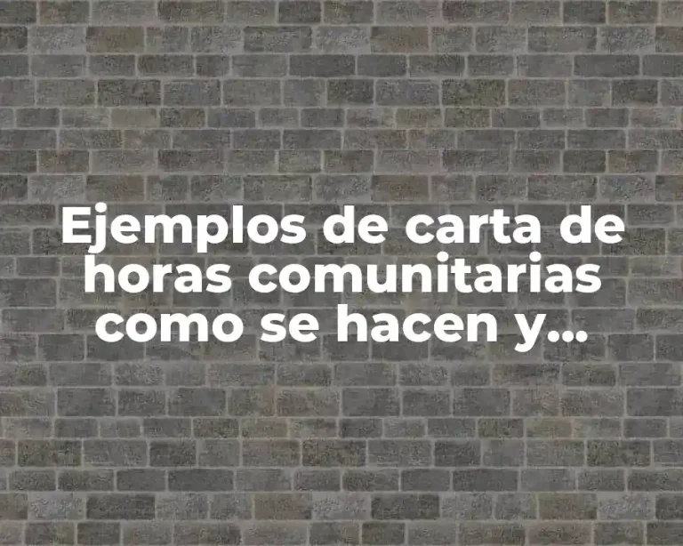 Ejemplos de carta de horas comunitarias como se hacen y Significado