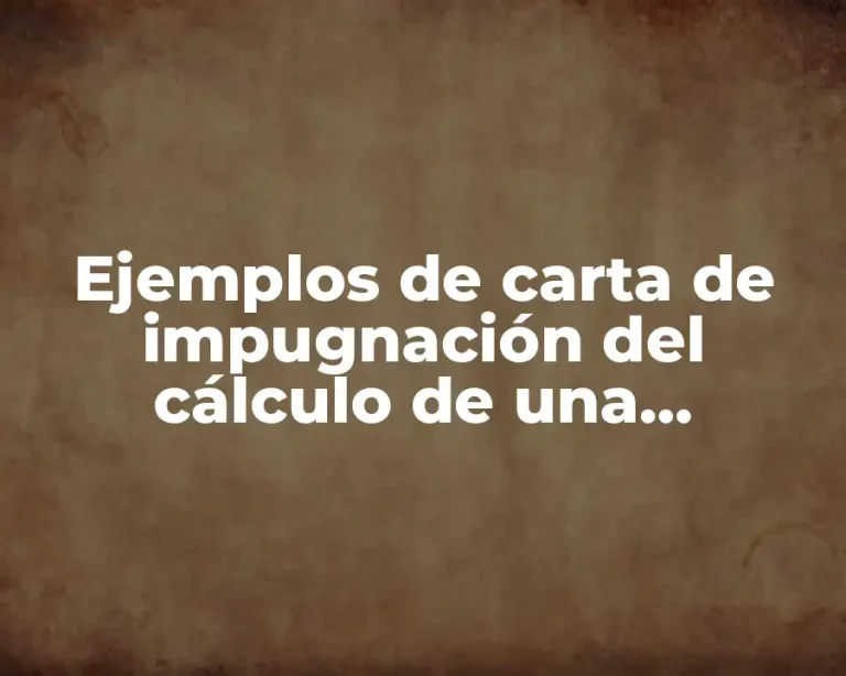 Ejemplos de carta de impugnación del cálculo de una indemnización