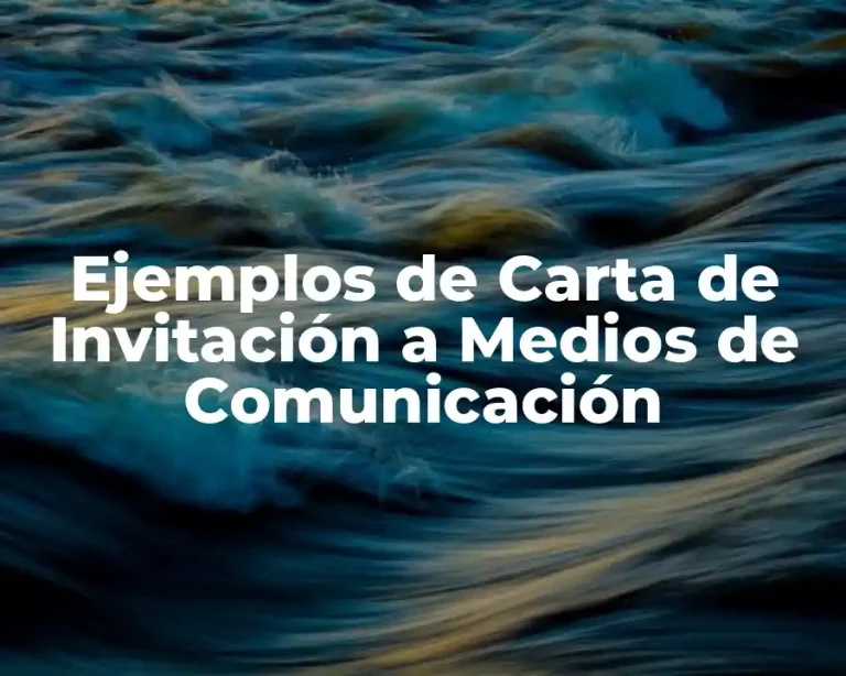 Ejemplos de Carta de Invitación a Medios de Comunicación