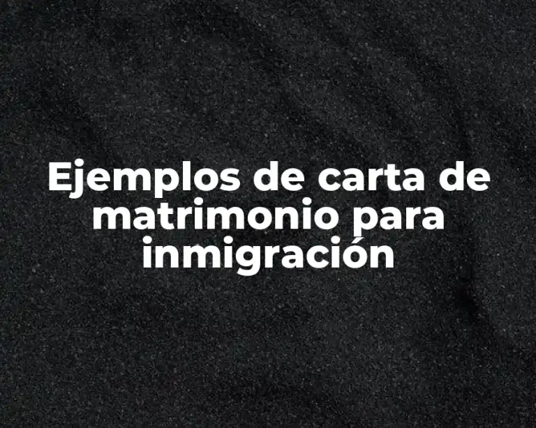 Ejemplos de carta de matrimonio para inmigración