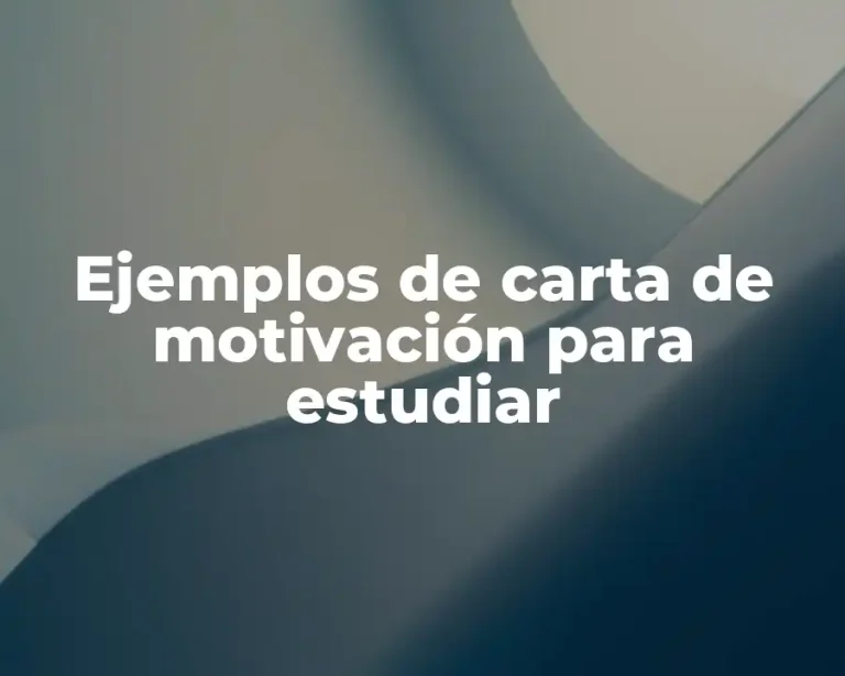 Ejemplos de carta de motivación para estudiar