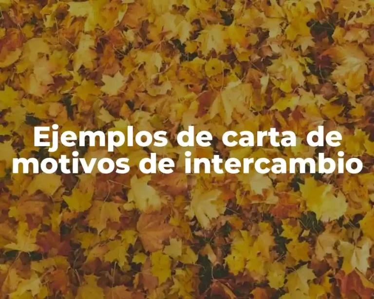 Ejemplos de carta de motivos de intercambio