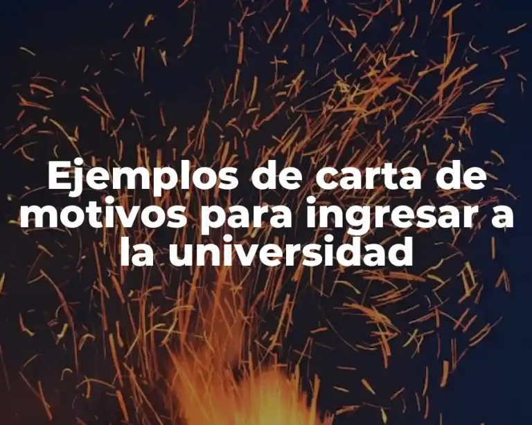 Ejemplos de carta de motivos para ingresar a la universidad